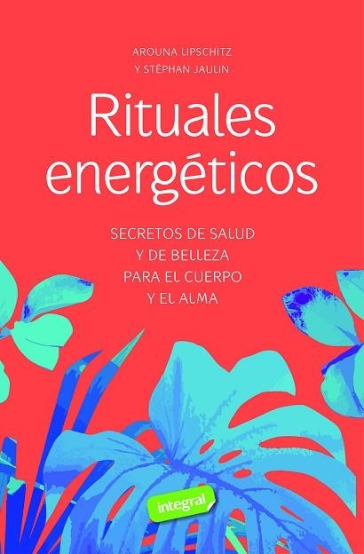 RITUALES ENERGÉTICOS | 9788491182528 | LIPSCHITZ, AROUNA; JAULIN, STEPHAN | Llibreria Drac - Librería de Olot | Comprar libros en catalán y castellano online