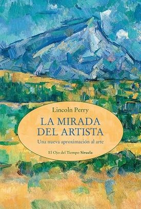 MIRADA DEL ARTISTA, LA | 9788419942906 | PERRY, LINCOLN | Llibreria Drac - Llibreria d'Olot | Comprar llibres en català i castellà online