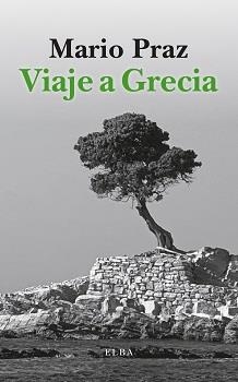 VIAJE A GRECIA | 9788412807332 | PRAZ, MARIO | Llibreria Drac - Llibreria d'Olot | Comprar llibres en català i castellà online