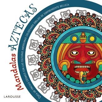 MANDALAS AZTECAS | 9788410124387 | VERGARA, MARCO ANTONIO | Llibreria Drac - Librería de Olot | Comprar libros en catalán y castellano online