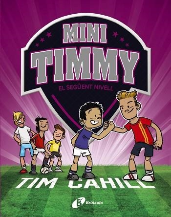 SEGÜENT NIVELL, EL (MINI TIMMY 9) | 9788413493657 | CAHILL, TIM | Llibreria Drac - Llibreria d'Olot | Comprar llibres en català i castellà online