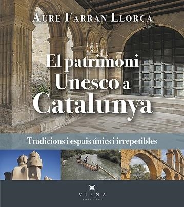 PATRIMONI UNESCO A CATALUNYA, EL | 9788419474520 | FARRAN LLORCA, AURE | Llibreria Drac - Llibreria d'Olot | Comprar llibres en català i castellà online