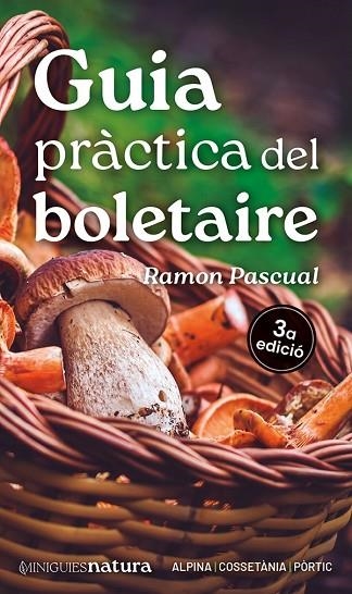 GUIA PRÀCTICA DEL BOLETAIRE | 9788413563671 | PASCUAL, RAMON | Llibreria Drac - Llibreria d'Olot | Comprar llibres en català i castellà online