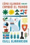 CÓMO ISLANDIA CAMBIÓ EL MUNDO | 9788412779981 | BJARNASON, EGILL | Llibreria Drac - Llibreria d'Olot | Comprar llibres en català i castellà online