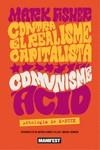 CONTRA EL REALISME CAPITALISTA, COMUNISME ÀCID | 9788419719430 | FISHER, MARK | Llibreria Drac - Librería de Olot | Comprar libros en catalán y castellano online