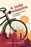 A TODA MÁQUINA | 9788412779974 | MURPHY, DERVLA | Llibreria Drac - Librería de Olot | Comprar libros en catalán y castellano online