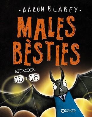 MALES BÈSTIES. EPISODIS 15 I 16 | 9788448963125 | BLABEY, AARON | Llibreria Drac - Llibreria d'Olot | Comprar llibres en català i castellà online