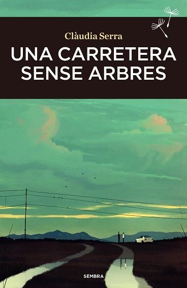 CARRETERA SENSE ARBRES, UNA | 9788410198050 | SERRA, CLÀUDIA | Llibreria Drac - Llibreria d'Olot | Comprar llibres en català i castellà online