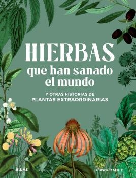 HIERBAS QUE HAN SANADO EL MUNDO | 9788410048614 | SMITH, CONNOR | Llibreria Drac - Librería de Olot | Comprar libros en catalán y castellano online