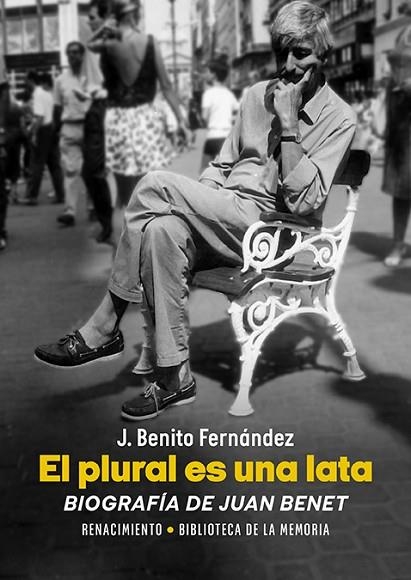 PLURAL ES UNA LATA. BIOGRAFÍA DE JUAN BENET, EL | 9788410148581 | FERNÁNDEZ, J. BENITO | Llibreria Drac - Llibreria d'Olot | Comprar llibres en català i castellà online