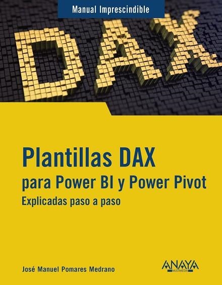 PLANTILLAS DAX PARA POWER BI Y POWER PIVOT | 9788441550339 | POMARES MEDRANO, JOSÉ MANUEL | Llibreria Drac - Llibreria d'Olot | Comprar llibres en català i castellà online