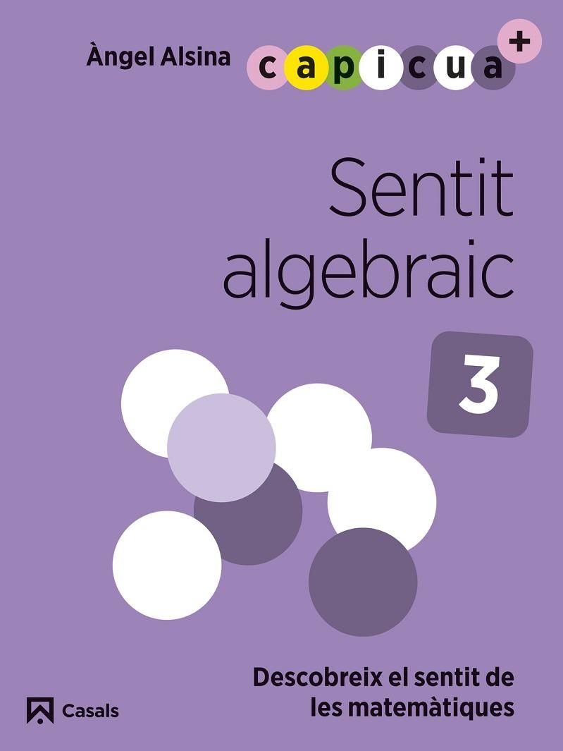 SENTIT ALGEBRAIC 3. CAPICUA 5 ANYS | 9788421879993 | ALSINA, ÀNGEL | Llibreria Drac - Librería de Olot | Comprar libros en catalán y castellano online