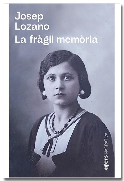 FRÀGIL MEMÒRIA, LA | 9788418618864 | LOZANO LERMA, JOSEP L. | Llibreria Drac - Llibreria d'Olot | Comprar llibres en català i castellà online