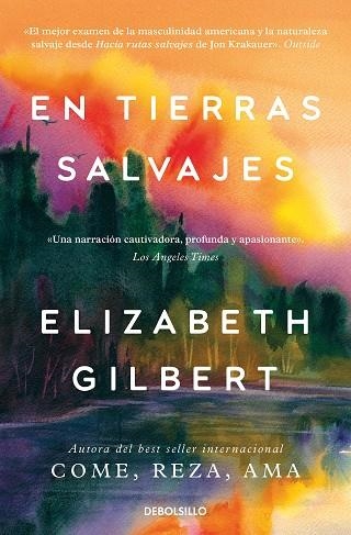 EN TIERRAS SALVAJES | 9788466374279 | GILBERT, ELIZABETH | Llibreria Drac - Librería de Olot | Comprar libros en catalán y castellano online