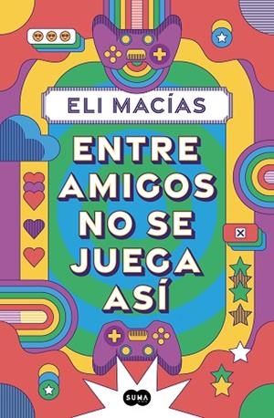ENTRE AMIGOS NO SE JUEGA ASÍ | 9788410257153 | MACÍAS, ELI | Llibreria Drac - Llibreria d'Olot | Comprar llibres en català i castellà online