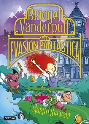 BRIDGET VANDERPUFF Y LA EVASIÓN PANTÁSTICA (BRIDGET VANDERPUFF 1) | 9788408286967 | STEWART, MARTIN | Llibreria Drac - Llibreria d'Olot | Comprar llibres en català i castellà online