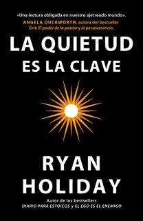 QUIETUD ES LA CLAVE, LA - RÚSTICA | 9788410121133 | HOLIDAY, RYAN | Llibreria Drac - Librería de Olot | Comprar libros en catalán y castellano online