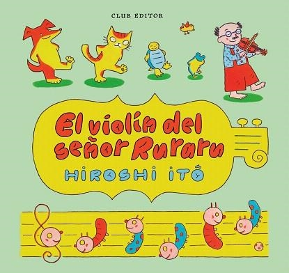 VIOLÍN DEL SEÑOR RURARU, EL | 9788473294430 | ITO, HIROSHI | Llibreria Drac - Llibreria d'Olot | Comprar llibres en català i castellà online