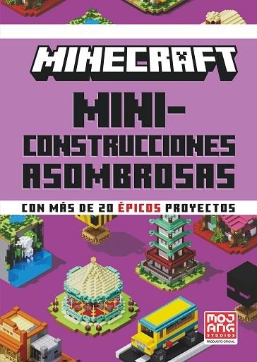 MINECRAFT OFICIAL: MINICONSTRUCCIONES ASOMBROSAS | 9788410021648 | AB, MOJANG | Llibreria Drac - Librería de Olot | Comprar libros en catalán y castellano online