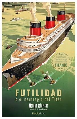 FUTILIDAD O EL NAUFRAGIO DEL TITÁN | 9788410200685 | ROBERTSON, MORGAN | Llibreria Drac - Llibreria d'Olot | Comprar llibres en català i castellà online