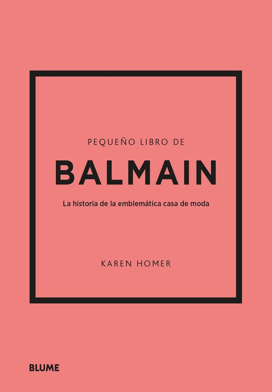 PEQUEÑO LIBRO DE BALMAIN | 9788410048485 | HOMER, KAREN | Llibreria Drac - Librería de Olot | Comprar libros en catalán y castellano online