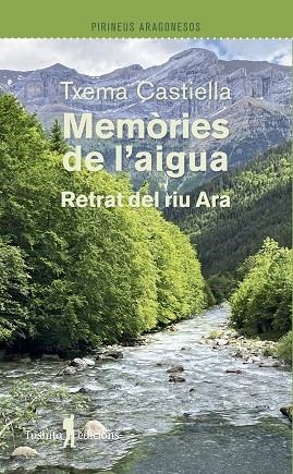 MEMÒRIES DE L?AIGUA | 9788412820195 | CASTIELLA, TXEMA | Llibreria Drac - Librería de Olot | Comprar libros en catalán y castellano online