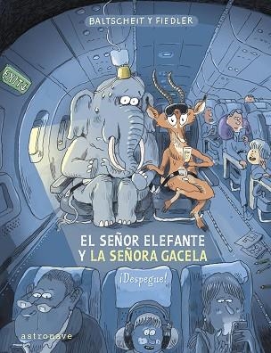 SEÑOR ELEFANTE Y LA SEÑORA GACELA, EL. ¡DESPEGUE! | 9788467970616 | BALTSCHEIT, MARTIN; FIEDLER, MAX | Llibreria Drac - Llibreria d'Olot | Comprar llibres en català i castellà online