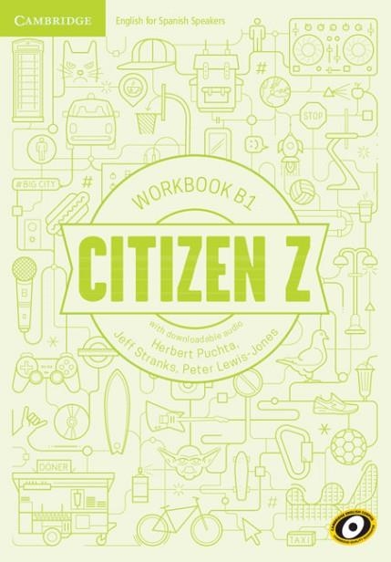 CITIZEN Z. WORKBOOK WITH DOWNLOADABLE AUDIO. B1 | 9788490363089 | PUCHTA, HERBERT/STRANKS, JEFF/LEWIS-JONES, PETER. | Llibreria Drac - Llibreria d'Olot | Comprar llibres en català i castellà online