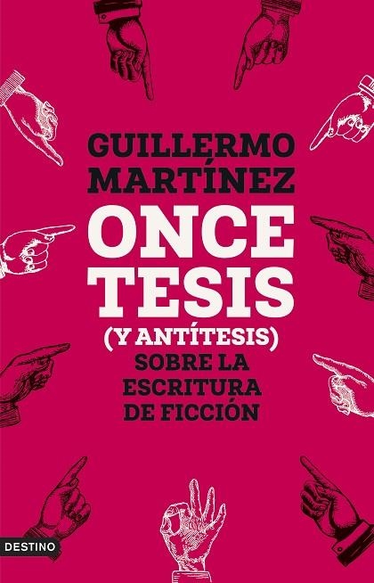 ONCE TESIS (Y ANTÍTESIS) SOBRE LA ESCRITURA DE FICCIÓN | 9788423365654 | MARTÍNEZ, GUILLERMO | Llibreria Drac - Librería de Olot | Comprar libros en catalán y castellano online