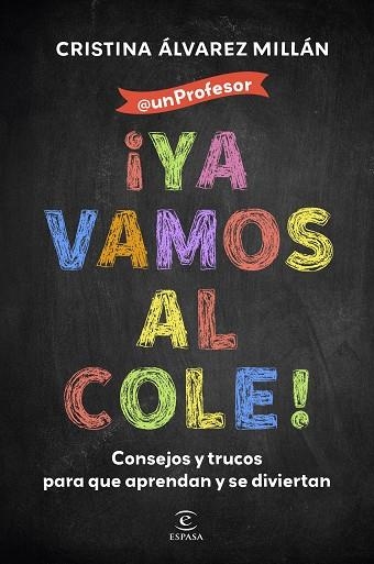 ¡YA VAMOS AL COLE! | 9788467074390 | ÁLVAREZ MILLÁN, CRISTINA | Llibreria Drac - Llibreria d'Olot | Comprar llibres en català i castellà online