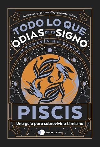 PISCIS: TODO LO QUE ODIAS DE TU SIGNO Y TODAVÍA NO SABES | 9788419812810 | ESTUDIO PE S.A.C.; VEGA, CHARAS (@CHARCASTROLOGY) | Llibreria Drac - Llibreria d'Olot | Comprar llibres en català i castellà online