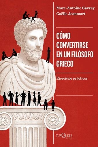 CÓMO CONVERTIRSE EN UN FILÓSOFO GRIEGO | 9788411075077 | GAVRAY, MARC-ANTOINE; JEANMART, GAËLLE | Llibreria Drac - Llibreria d'Olot | Comprar llibres en català i castellà online