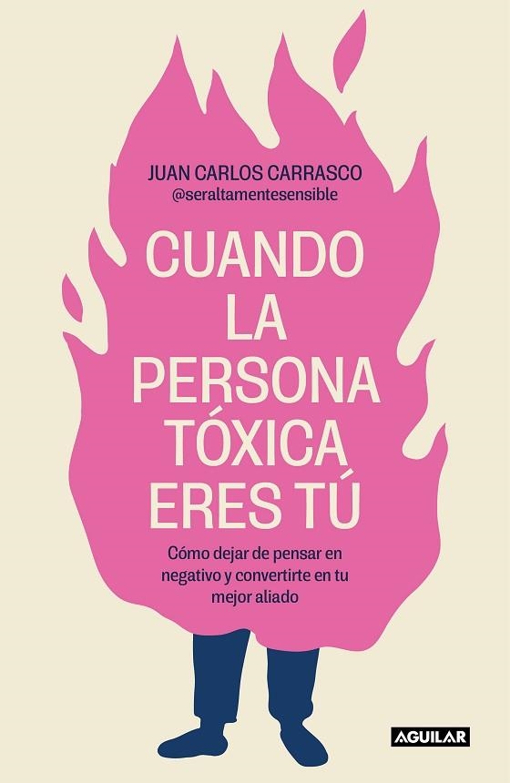 CUANDO LA PERSONA TÓXICA ERES TÚ | 9788403524538 | CARRASCO, JUAN CARLOS (@SERALTAMENTESENSIBLE) | Llibreria Drac - Llibreria d'Olot | Comprar llibres en català i castellà online