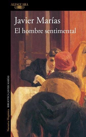 HOMBRE SENTIMENTAL, EL | 9788420477718 | MARÍAS, JAVIER | Llibreria Drac - Llibreria d'Olot | Comprar llibres en català i castellà online