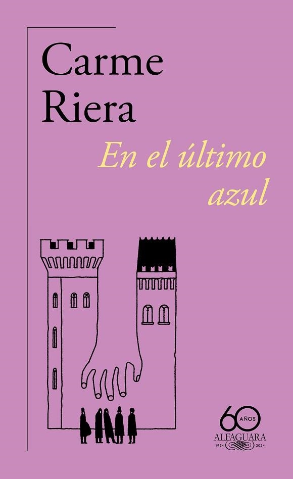 EN EL ÚLTIMO AZUL (60.º ANIVERSARIO DE ALFAGUARA) | 9788420478845 | RIERA, CARME | Llibreria Drac - Llibreria d'Olot | Comprar llibres en català i castellà online