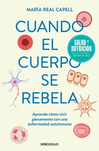 CUANDO EL CUERPO SE REBELA (EDICIÓN LIMITADA) | 9788466378819 | REAL, MARÍA | Llibreria Drac - Llibreria d'Olot | Comprar llibres en català i castellà online