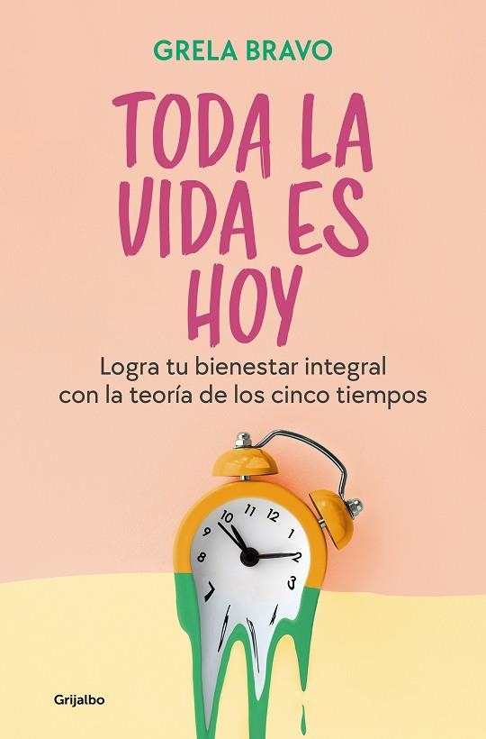 TODA LA VIDA ES HOY | 9788425367816 | BRAVO, GRELA | Llibreria Drac - Llibreria d'Olot | Comprar llibres en català i castellà online