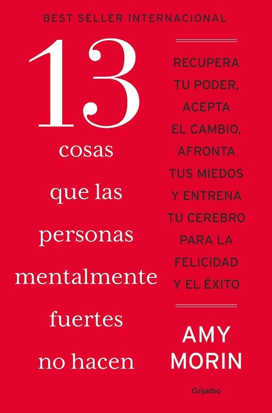 13 COSAS QUE LAS PERSONAS MENTALMENTE FUERTES NO HACEN | 9788425368332 | MORIN, AMY | Llibreria Drac - Llibreria d'Olot | Comprar llibres en català i castellà online