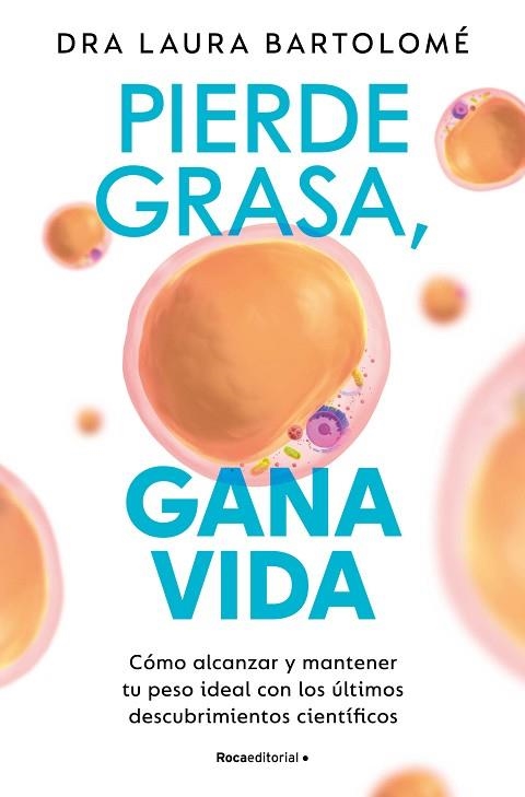 PIERDE GRASA, GANA VIDA | 9788419965127 | BARTOLOMÉ, LAURA | Llibreria Drac - Librería de Olot | Comprar libros en catalán y castellano online