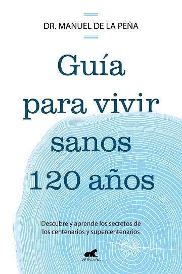 GUÍA PARA VIVIR SANOS 120 AÑOS | 9788419820587 | DE LA PEÑA, DR. MANUEL | Llibreria Drac - Llibreria d'Olot | Comprar llibres en català i castellà online