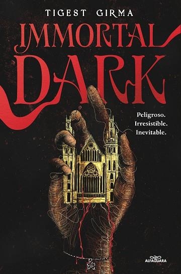 IMMORTAL DARK. PELIGROSO. IRRESISTIBLE. INEVITABLE (SAGA IMMORTAL DARK 1) | 9788410190122 | GIRMA, TIGEST | Llibreria Drac - Llibreria d'Olot | Comprar llibres en català i castellà online