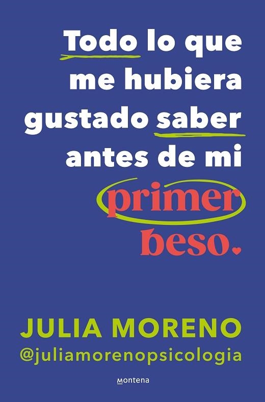 TODO LO QUE ME HUBIERA GUSTADO SABER ANTES DE MI PRIMER BESO | 9788419848079 | MORENO, JULIA | Llibreria Drac - Llibreria d'Olot | Comprar llibres en català i castellà online