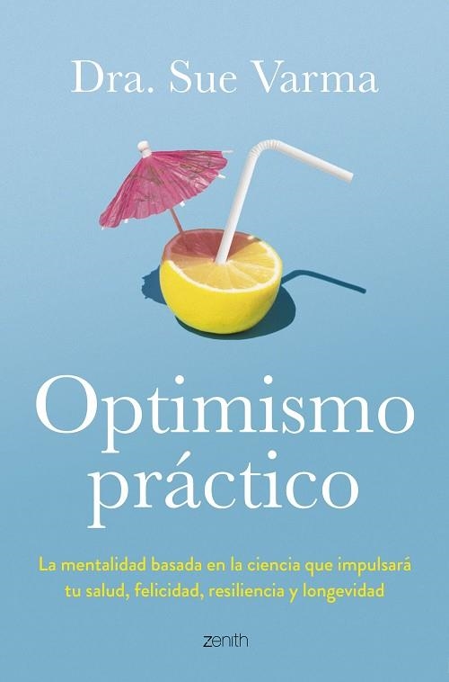 OPTIMISMO PRÁCTICO | 9788408291046 | VARMA, DRA. SUE | Llibreria Drac - Llibreria d'Olot | Comprar llibres en català i castellà online