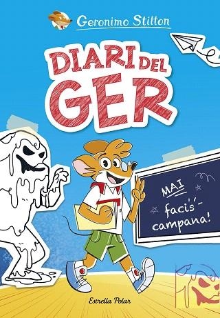 MAI FACIS CAMPANA! (DIARI DEL GER 1) | 9788413898889 | STILTON, GERONIMO | Llibreria Drac - Llibreria d'Olot | Comprar llibres en català i castellà online