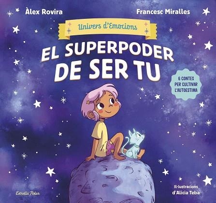 SUPERPODER DE SER TU, EL (UNIVERS D'EMOCIONS 1) | 9788413899022 | ROVIRA, ÁLEX; MIRALLES, FRANCESC | Llibreria Drac - Librería de Olot | Comprar libros en catalán y castellano online