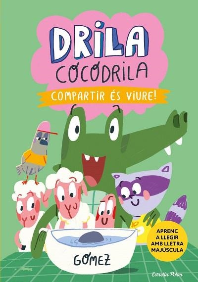 COMPARTIR ÉS VIURE (DRILA COCODRILA 6) | 9788413898865 | GÓMEZ | Llibreria Drac - Llibreria d'Olot | Comprar llibres en català i castellà online