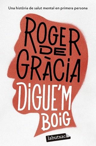 DIGUE'M BOIG | 9788419971364 | DE GRÀCIA, ROGER | Llibreria Drac - Llibreria d'Olot | Comprar llibres en català i castellà online