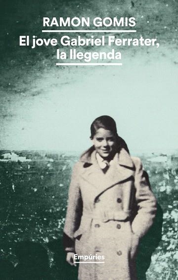 JOVE GABRIEL FERRATER, LA LLEGENDA, EL | 9788419729491 | GOMIS, RAMON | Llibreria Drac - Llibreria d'Olot | Comprar llibres en català i castellà online