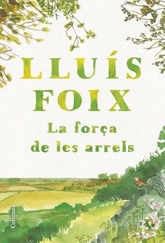 FORÇA DE LES ARRELS, LA | 9788466432368 | FOIX, LLUÍS | Llibreria Drac - Librería de Olot | Comprar libros en catalán y castellano online