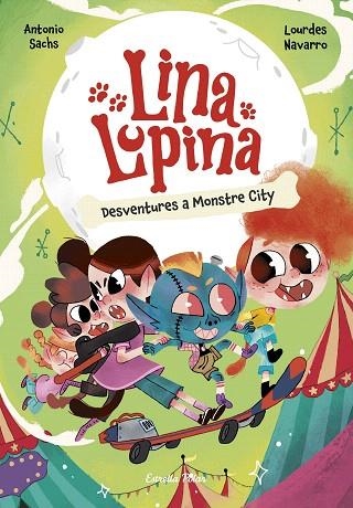 DESVENTURES A MONSTRE CITY (LINA LUPINA 3) | 9788413898872 | SACHS, ANTONIO; NAVARRO, LOURDES | Llibreria Drac - Llibreria d'Olot | Comprar llibres en català i castellà online